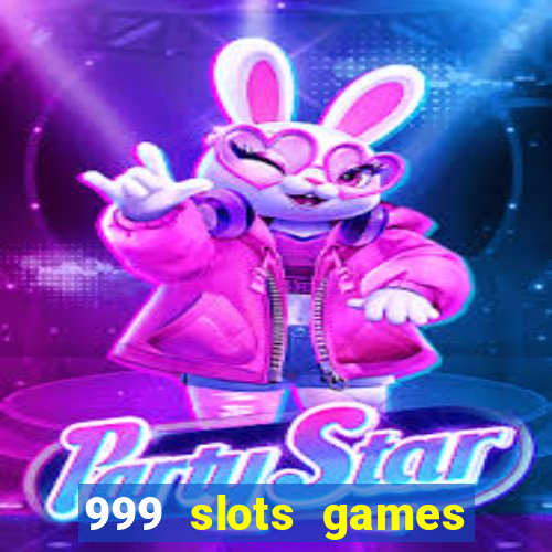 999 slots games download apk